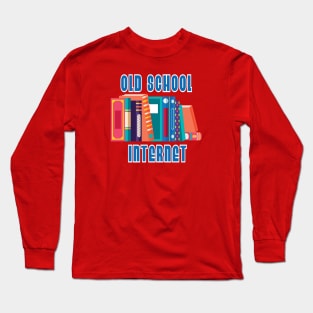 Old School Internet Long Sleeve T-Shirt